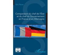 Comparaison du chef de l’État et du chef du Gouvernement en France et en Allemagne - Eric Fèvre - L'harmattan - broché - Etude