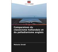 Comparaison Du Classicisme Hollandais Et Du Palladianisme Anglais