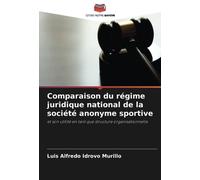 Comparaison du régime juridique national de la société anonyme sportive: et son utilité en tant que structure organisationnelle
