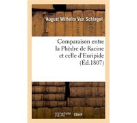 Comparaison entre la Phèdre de Racine et celle d'Euripide , (Éd.1807) - Madeleine De Souvré - Hachette Bnf - broché - Livre