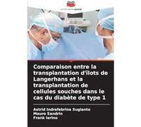Comparaison entre la transplantation dlots de Langerhans et la transplantation de cellules souches dans le cas du diabte de type 1 - Astrid Indrafebrina S Astrid Indrafebrina SugiantoAstrid Indrafebri