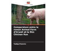 Comparaison entre le roman Animal Farm d'Orwell et le film Chicken Run
