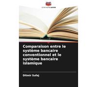 Comparaison entre le système bancaire conventionnel et le système bancaire islamique