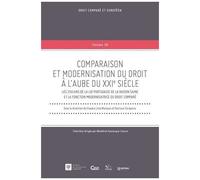 Comparaison Et Modernisation Du Droit À L?Aube Du Xxie Siècle - Les 250 Ans De La Loi Portugaise De La Raison Saine Et La Fonction Modernisatrice Du Droit Comparé