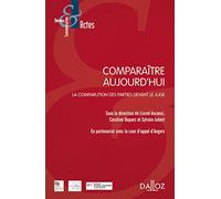 Comparaître aujourd'hui - La comparution des parties devant le juge