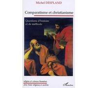 Comparatisme et christianisme – Questions d'histoire et de méthode – L'Harmattan