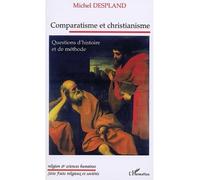 Comparatisme et christianisme – Questions d'histoire et de méthode – L'Harmattan
