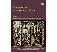 Comparative Administrative Law (Research Handbooks in Comparative Law) (Research Handbooks in Comparative Law Series) - [Livre en VO] Susan Rose - Ackerman, Peter L Lindseth, Peter L Lindseth (Auteur)