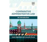Comparative Administrative Law: An Introduction