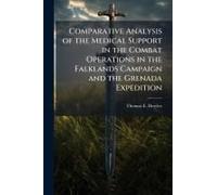 Comparative Analysis Of The Medical Support In The Combat Operations In The Falklands Campaign And The Grenada Expedition
