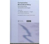 Comparative Biomedical Policy, Routledge/Ecpr Studies in European Political Science, 32