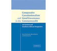 Comparative Constitutionalism and Good Governance in the Commonwealth, CAMBRIDGE STUDIES IN INTERNATIONAL AND COMPARATIVE LAW NEW SERIES John Hatchard, Muna Ndulo, Peter Slinn (Auteur)