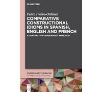 Comparative constructional idioms in Spanish, English and French: A contrastive usage-based approach