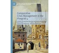 Comparative Crisis Management in the Visegrad 4: COVID-19 and the Russian Invasion of Ukraine