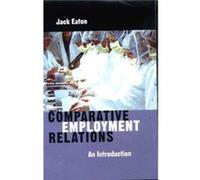 Comparative Employment Relations by Eaton & Jack University of Wales & Aberystwyth Jack Eaton (Auteur)