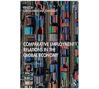 Comparative Employment Relations in the Global Economy Comparative Employment Relations in the Global Economy (Auteur)