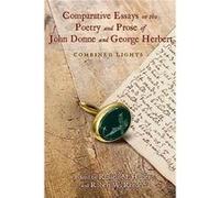 Comparative Essays on the Poetry and Prose of John Donne and George Herbert Comparative Essays on the Poetry and Prose of John Donne and George Herbert (Auteur)