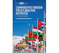 Comparative Foreign Policy Analysis Revisited: A Theoretical Exploration