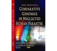 Comparative Genomics in Neglected Human Parasites - [Version Originale] Mario Cesar Lopez - Camarillo (Auteur)