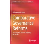 Comparative Governance Reforms: Assessing the Past and Exploring the Future