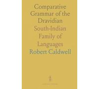 Comparative Grammar of the Dravidian: South-Indian Family of Languages