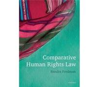Comparative Human Rights Law by Fredman Sandra FBA Rhodes Professor of the Laws of the British Commonwealth and the USA Rhodes Professor of the Laws of th Fredman Sandra FBA Rhodes Professor of the La