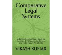 Comparative Legal Systems: A Comprehensive Study Guide to Common, Civil, Islamic, Customary, and Hybrid Laws Worldwide