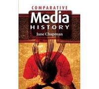 Comparative Media History by Jane L. University of Lincoln Chapman Jane Chapman (Auteur)