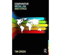Comparative Media Law and Ethics Tim Crook (Auteur)