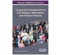 Comparative Perspectives On Civil Religion, Nationalism, And Political Influence