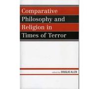 Comparative Philosophy and Religion in Times of Terror Douglas Allen (Auteur)