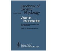 Comparative Physiology And Evolution Of Vision In Invertebrates