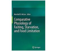 Comparative Physiology Of Fasting, Starvation, And Food Limitation