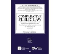 COMPARATIVE PUBLIC LAW (COMPARATIVE CONSTITUTIONAL LAW AND COMPARATIVE ADMINISTRATIVE LAW) Contributions to the International Academy of Comparative Law 1966-2022 Second Edition
