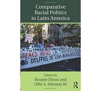 Comparative Racial Politics in Latin America - [Version Originale] Inconnu (Auteur)