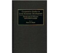 Comparative Studies in Local Economic Development, Contributions in Economics and Economic History Policy Studies Organization (Auteur)