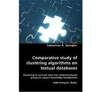 Comparative Study Of Clustering Algorithms On Textual Databases - Clustering Of Curricula Vitae Into Comptency-Based Groups To Support Knowledge Management