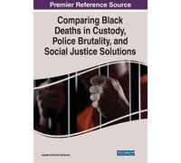 Comparing Black Deaths In Custody, Police Brutality, And Social Justice Solutions