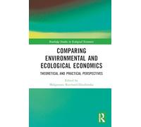Comparing Environmental and Ecological Economics: Theoretical and Practical Perspectives