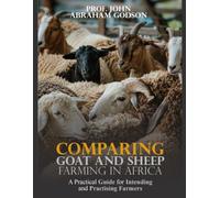 Comparing Goat and Sheep Farming in Africa: A Practical Guide for Intending and Practising Farmers