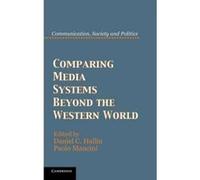 Comparing Media Systems Beyond the Western World - [Version Originale] Daniel C Hallin, Paolo Mancini (Auteur)