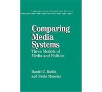 Comparing Media Systems, Communication, Society and Politics Daniel C. Hallin, Paolo Mancini (Auteur)