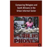 Comparing Refugees And South Africans In The Urban Informal Sector
