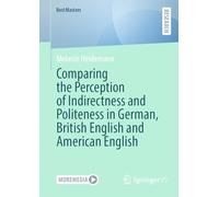 Comparing the Perception of Indirectness and Politeness in German, British English and American English
