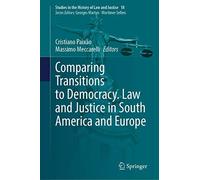 Comparing Transitions To Democracy. Law And Justice In South America And Europe