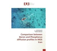Comparison between Boron and Phosphorus diffusion profiles in MOS tran - Naima Guenifi - Universitaires Europeennes - broché - Livre