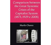 Comparison between the Great Systemic Crises of the Capitalist System (1873, 1929 e 2008)