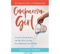 Comparison Girl : Lessons from Jesus on Me-Free Living in a Measure-Up World Andrew Huff (Auteur)