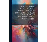 Comparison of Climatological Optical Turbulence Profiles to Standard, Statistical and Numerical Models Using Heleeos