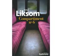 Rosa Liksom – Compartiment n° 6 – Roman – Traduit par Anne Colin Du Terrail – Broché